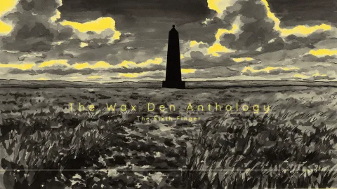 The Wax Den Anthology