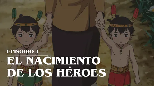 1. EL NACIMIENTO DE LOS HÉROES