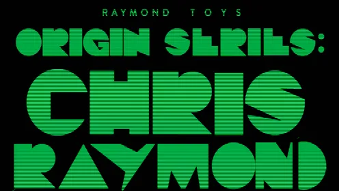 2. Raymond TOYS - ORIGIN SERIES - CHRIS RAYMOND