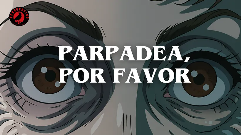 PARPADEA, POR FAVOR
