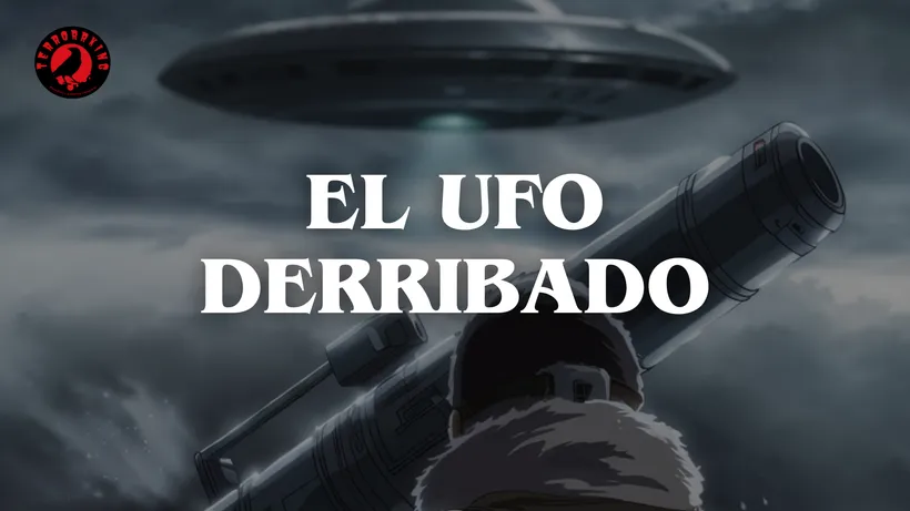 EL UFO DERRIBADO
