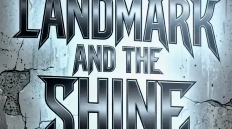 Landmark and the Shine